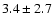 $3.4 \pm 2.7$