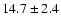 $14.7 \pm 2.4$