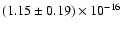 $(1.15 \pm 0.19) \times 10^{-16}$