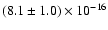 $(8.1 \pm 1.0) \times 10^{-16}$