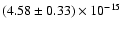 $(4.58 \pm 0.33) \times 10^{-15}$