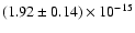 $(1.92 \pm 0.14) \times 10^{-15}$