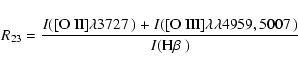 \begin{displaymath}R_{23} = \frac{I({\hbox{[O II]$\lambda 3727$ }}) + I({\hbox{[O III]$\lambda\lambda 4959,5007$ }})}{I({\hbox{H$\beta$ }})}
\end{displaymath}
