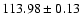 $113.98 \pm 0.13$