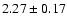 $2.27 \pm 0.17$