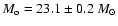 $M_{\rm o} = 23.1 \pm 0.2~M_{\odot}$