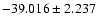 $-39.016 \pm 2.237$