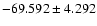 $-69.592 \pm 4.292$