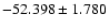 $-52.398 \pm 1.780$