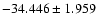 $-34.446 \pm 1.959$