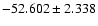 $-52.602 \pm 2.338$