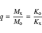 \begin{displaymath}q = \frac{M_{\rm x}}{M_{\rm o}}=\frac{K_{\rm o}}{K_{\rm x}}
\end{displaymath}
