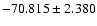 $-70.815 \pm 2.380$