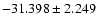 $-31.398 \pm 2.249$