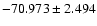 $-70.973 \pm 2.494$