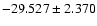 $-29.527 \pm 2.370$