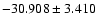 $-30.908 \pm 3.410$