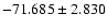$-71.685 \pm 2.830$