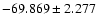 $-69.869 \pm 2.277$