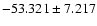 $-53.321 \pm 7.217$