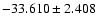$-33.610 \pm 2.408$