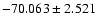 $-70.063 \pm 2.521$
