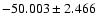$-50.003 \pm 2.466$
