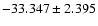 $-33.347 \pm 2.395$