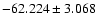 $-62.224 \pm 3.068$