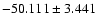 $-50.111 \pm 3.441$