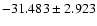 $-31.483 \pm 2.923$