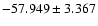 $-57.949 \pm 3.367$