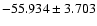 $-55.934 \pm 3.703$