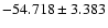 $-54.718 \pm 3.383$