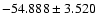$-54.888 \pm 3.520$