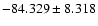 $-84.329 \pm 8.318$