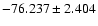 $-76.237 \pm 2.404$