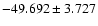 $-49.692 \pm 3.727$