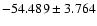 $-54.489 \pm 3.764$