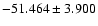 $-51.464 \pm 3.900$