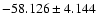 $-58.126 \pm 4.144$
