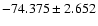 $-74.375 \pm 2.652$