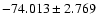 $-74.013 \pm 2.769$