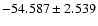 $-54.587 \pm 2.539$