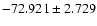 $-72.921 \pm 2.729$