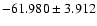 $-61.980 \pm 3.912$