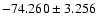 $-74.260 \pm 3.256$