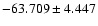 $-63.709 \pm 4.447$