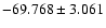 $-69.768 \pm 3.061$
