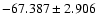 $-67.387 \pm 2.906$